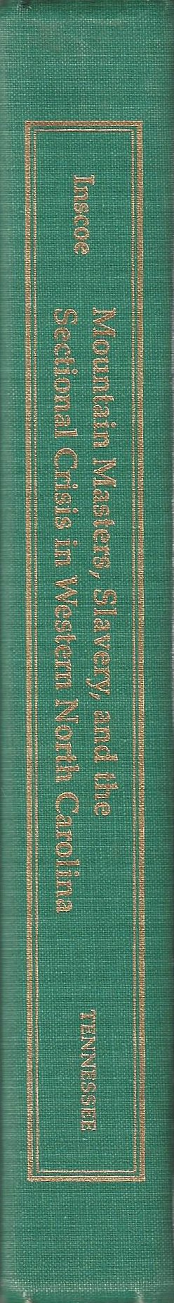 Mountain Masters, Slavery, and the Sectional Crisis in Western North Carolina,Used