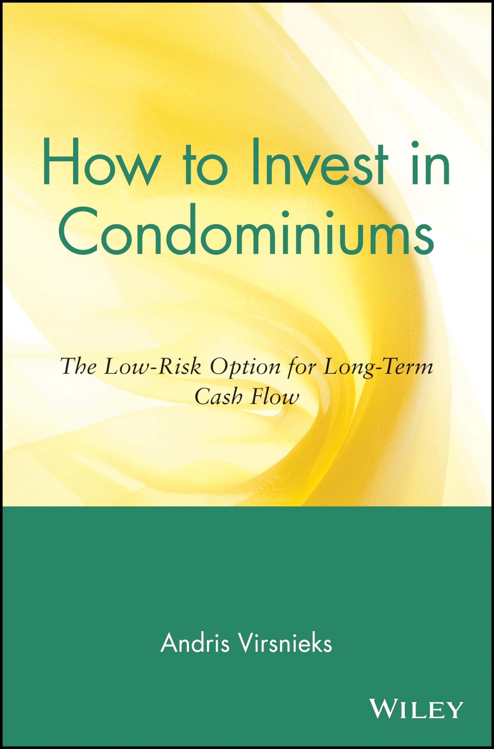 How to Invest in Condominiums: The LowRisk Option for LongTerm Cash Flow,Used