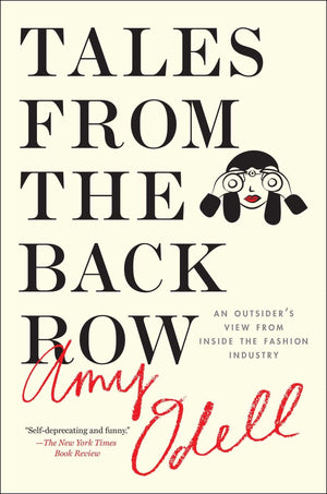 Tales from the Back Row: An Outsider's View from Inside the Fashion Industry,Used