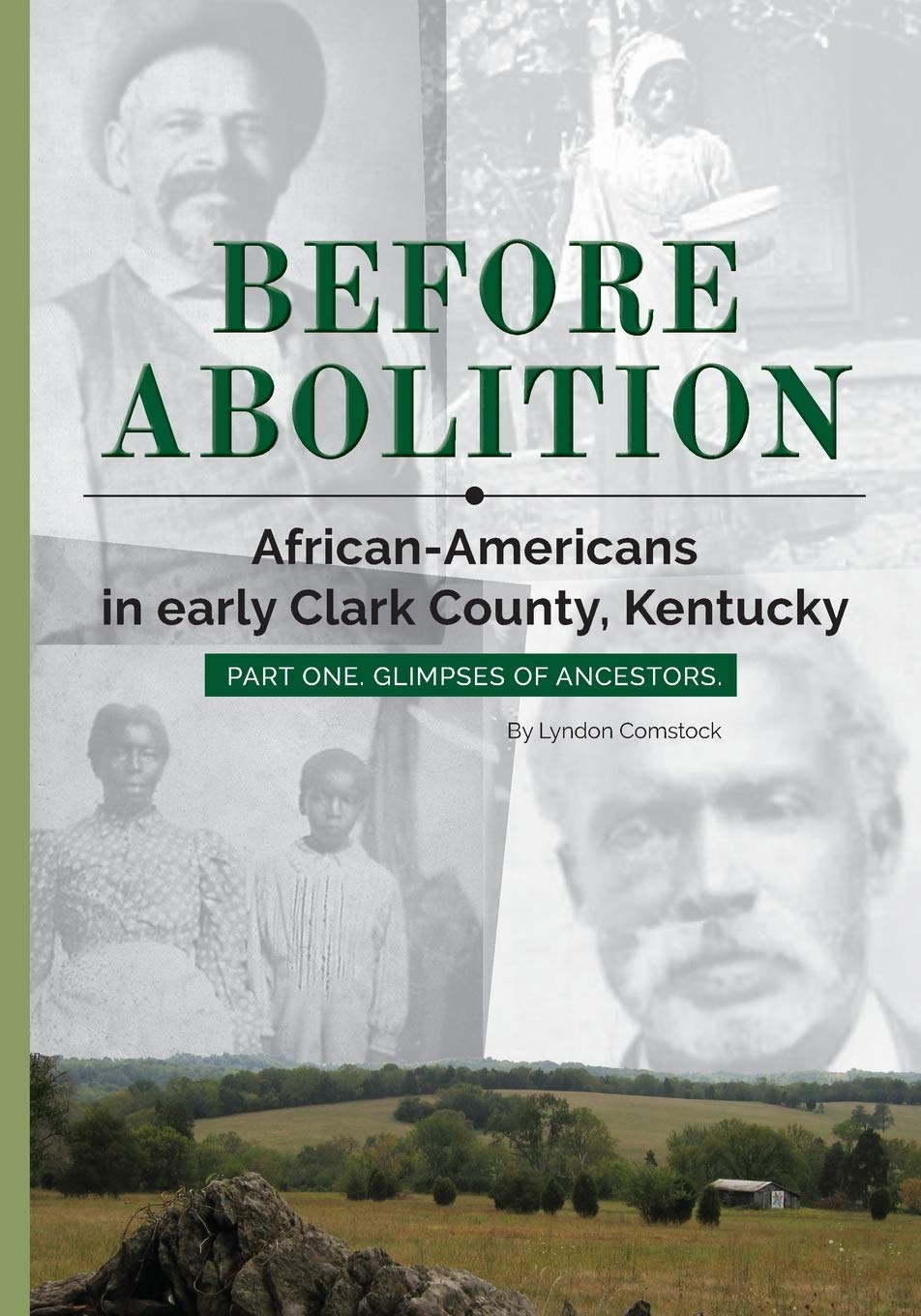 Before Abolition: AfricanAmericans in early Clark County, Kentucky, Part One, Glimpses of Ancestors,Used
