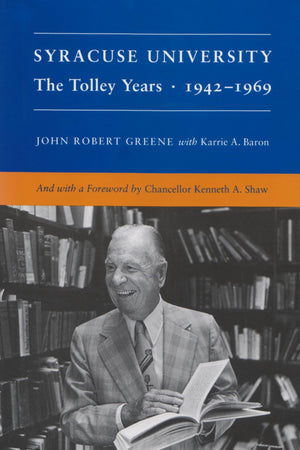 Syracuse University, Vol. 4: The Tolley Years, 19421969,New