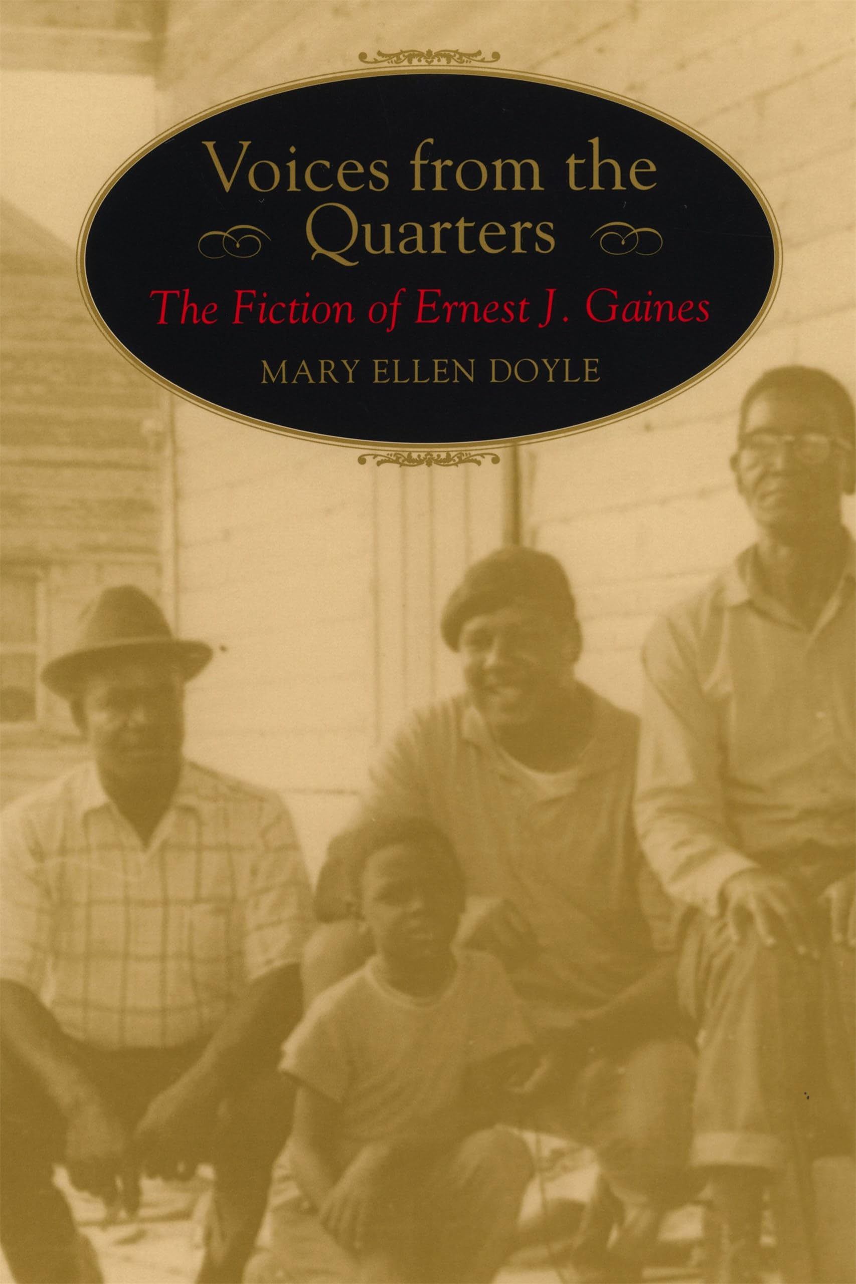 Voices From The Quarters: The Fiction Of Ernest J. Gaines (Southern Literary Studies),Used