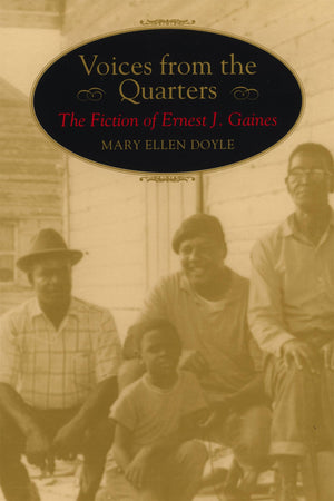 Voices From The Quarters: The Fiction Of Ernest J. Gaines (Southern Literary Studies),Used