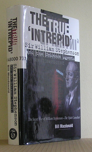 The True 'Intrepid': Sir William Stephenson And The Unknown Agents,Used