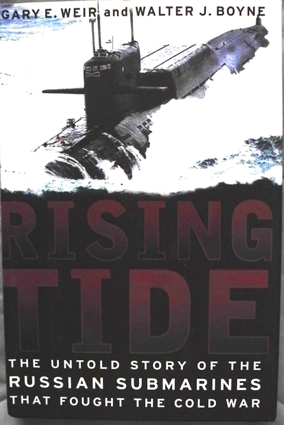 Rising Tide: The Untold Story Of The Russian Submarines That Fought The Cold War-used