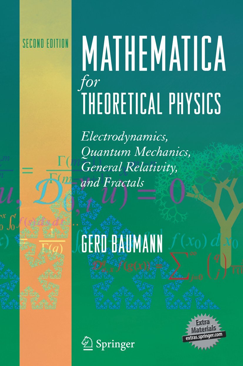 Mathematica For Theoretical Physics: Electrodynamics, Quantum Mechanics, General Relativity, And Fractals