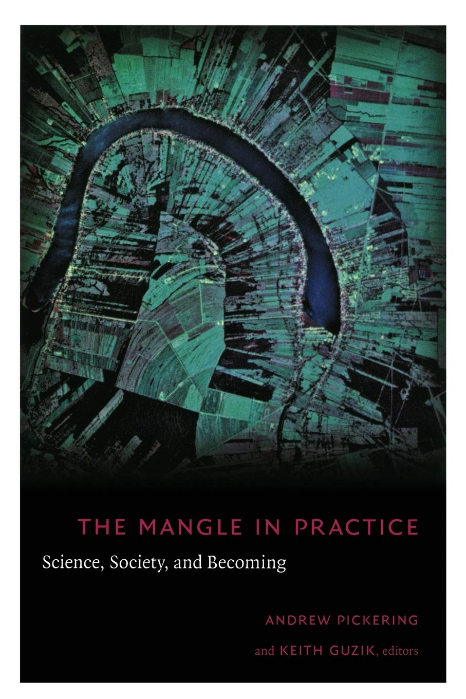 The Mangle In Practice: Science, Society, And Becoming (Science And Cultural Theory),New