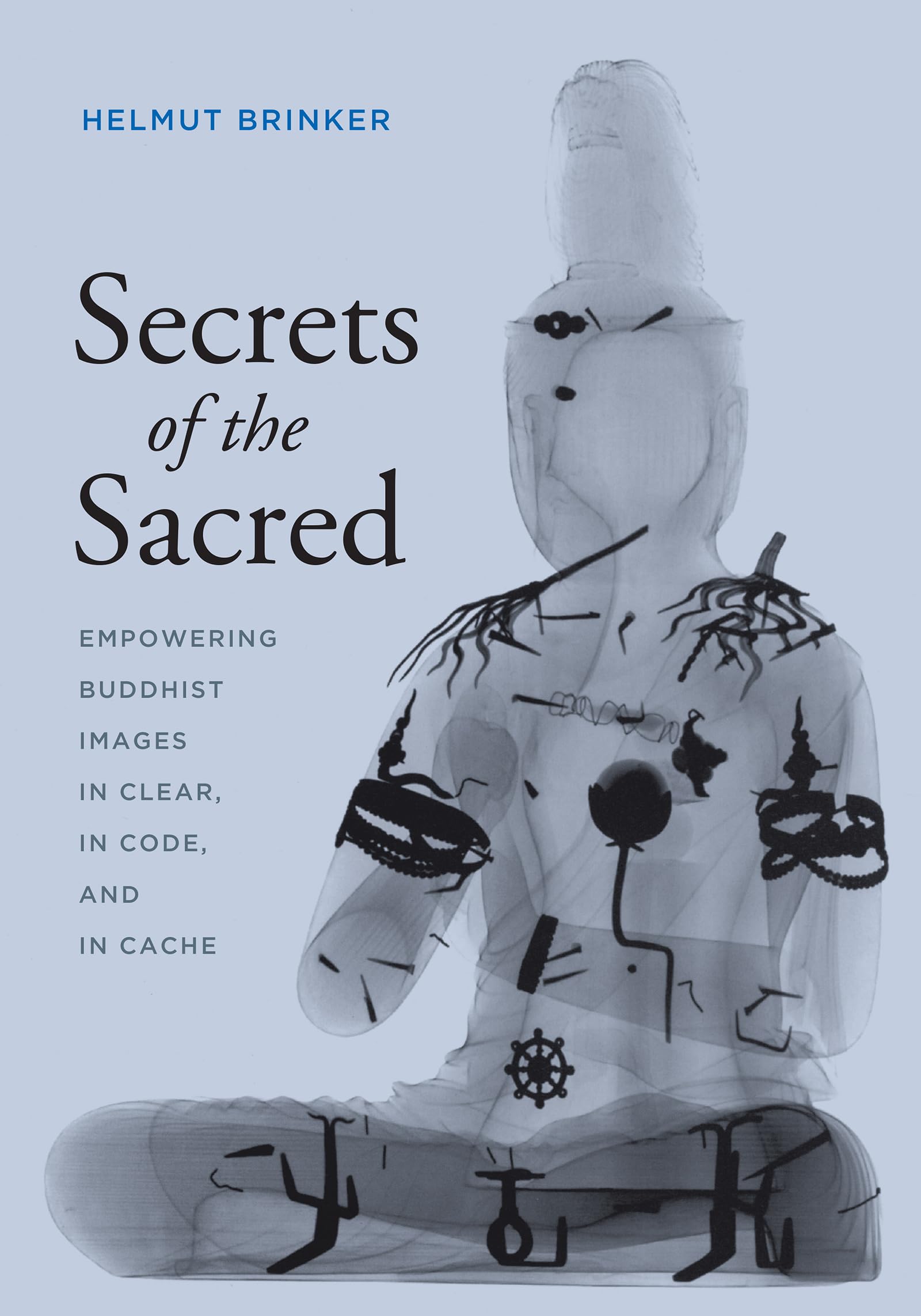 Secrets of the Sacred: Empowering Buddhist Images in Clear, in Code, and in Cache (Franklin D. Murphy Lecture Series),Used