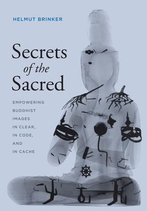 Secrets of the Sacred: Empowering Buddhist Images in Clear, in Code, and in Cache (Franklin D. Murphy Lecture Series),Used