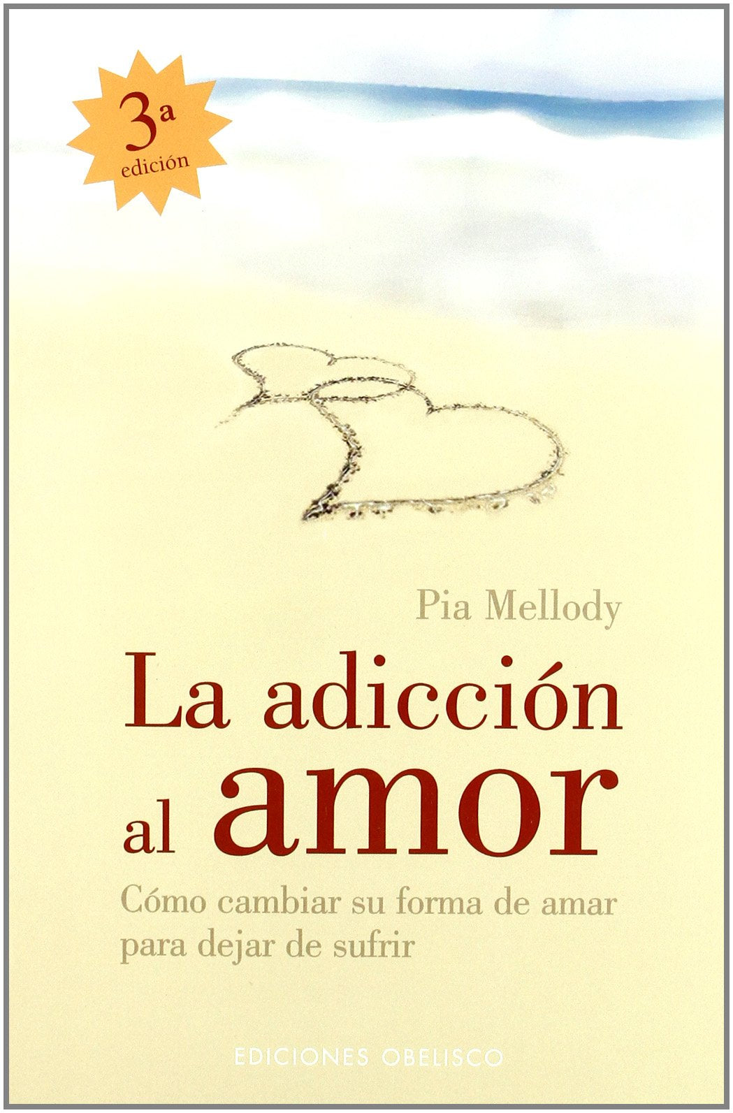 La adicion al amor: Cmo cambiar su forma de amarpara dejar de sufrir (Spanish Edition),New