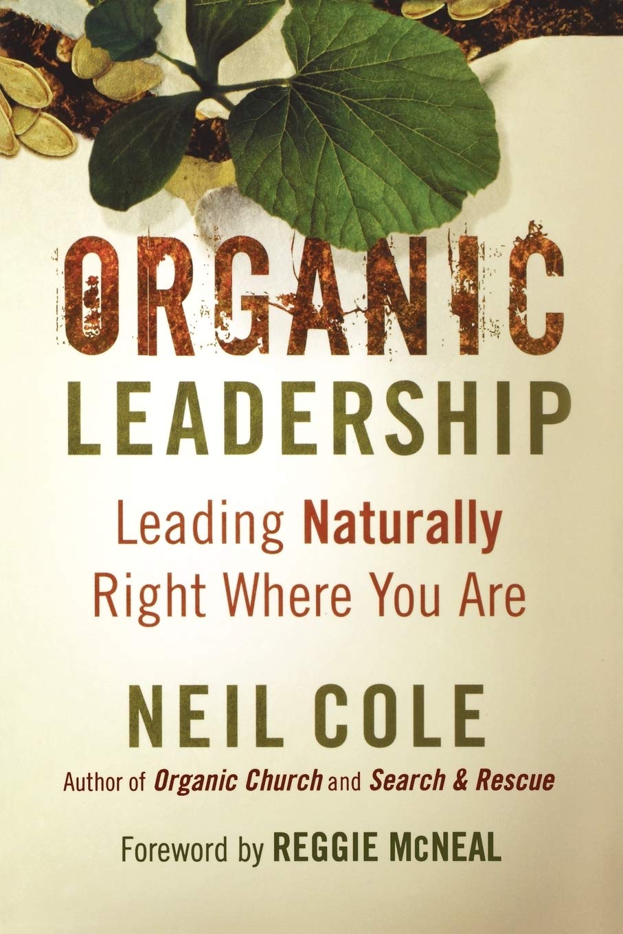 Organic Leadership: Leading Naturally Right Where You Are (Shapevine),New