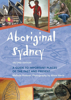 Aboriginal Sydney: A Guide To Important Places Of The Past And Present,Used