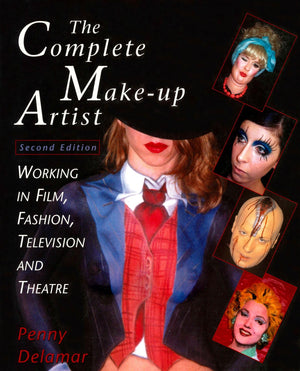 The Complete Makeup Artist : Working In Film, Television, And Theatre