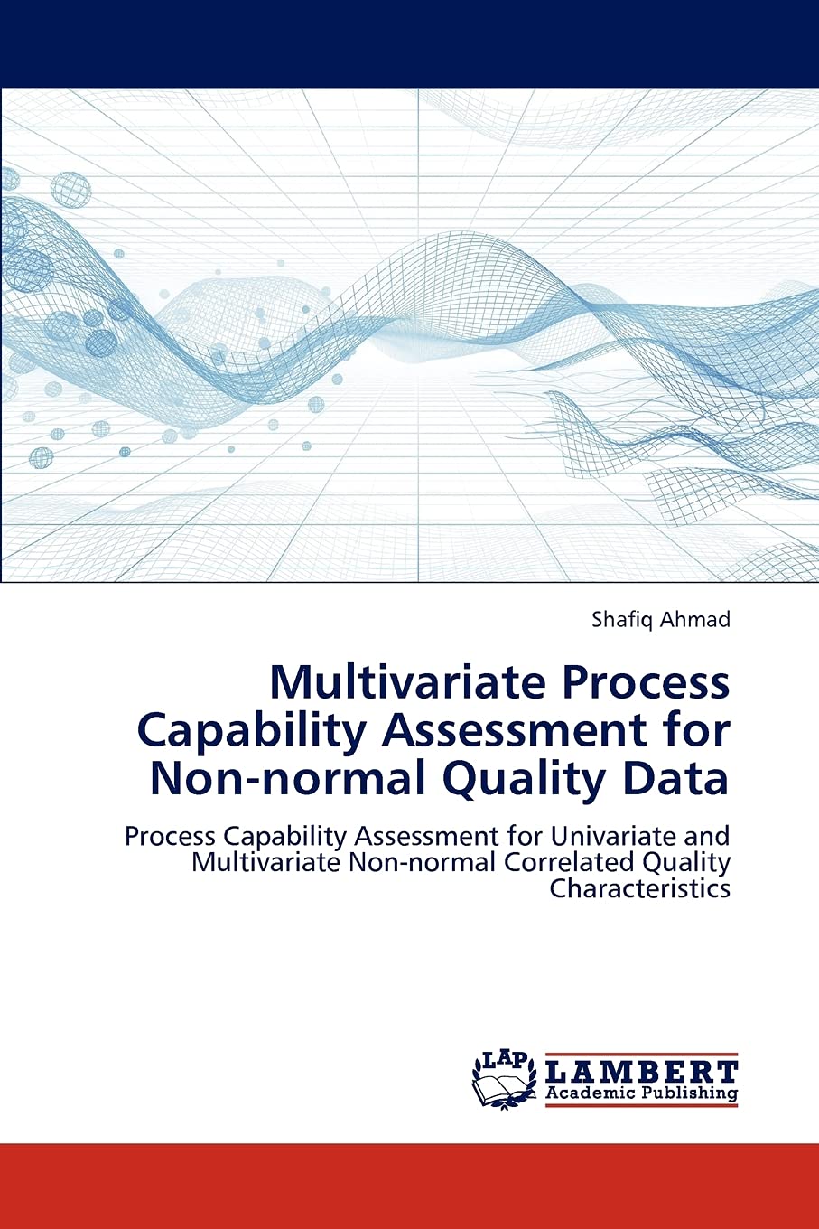 Multivariate Process Capability Assessment for Nonnormal Quality Data: Process Capability Assessment for Univariate and Multiva,Used