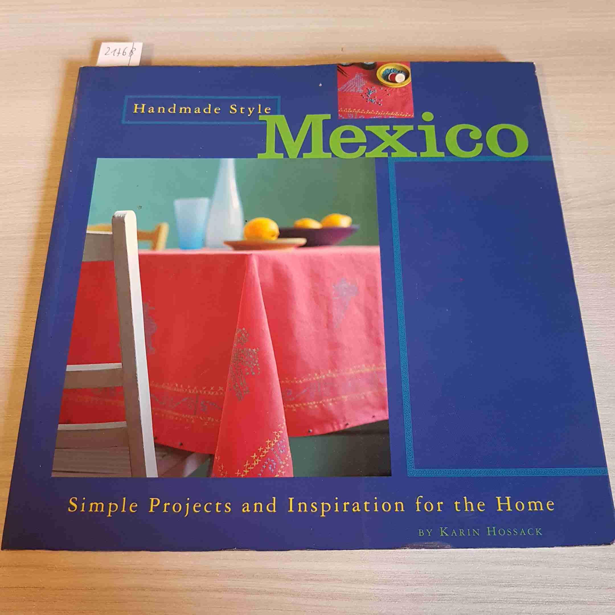 Handmade Style: Mexico: Simple Projects and Inspiration for the Home,Used
