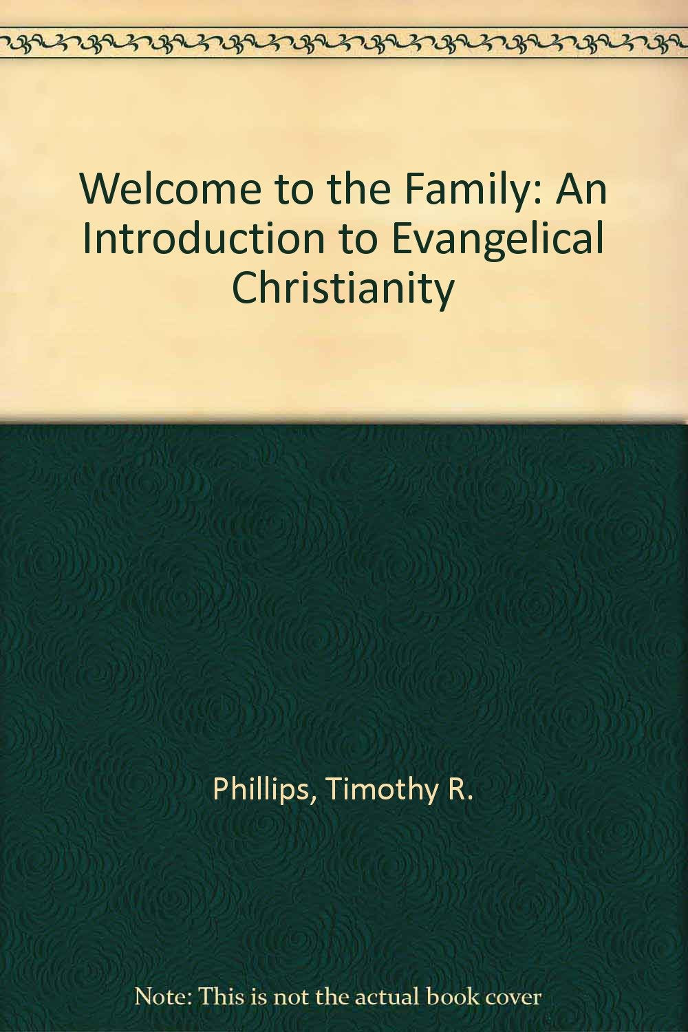 Welcome to the Family: An Introduction to Evangelical Christianity,Used