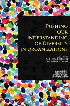 Pushing our Understanding of Diversity in Organizations (Research in Social Issues in Management),Used