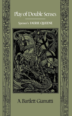 Play Of Double Senses: Spenser'S Faerie Queene