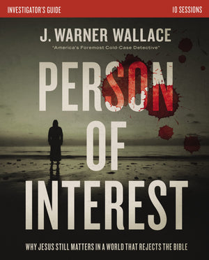Person Of Interest Investigator'S Guide: Why Jesus Still Matters In A World That Rejects The Bible