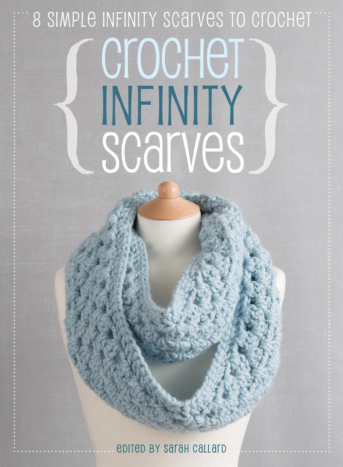 Crochet Infinity Scarves: 8 simple infinity scarves to crochet,Used