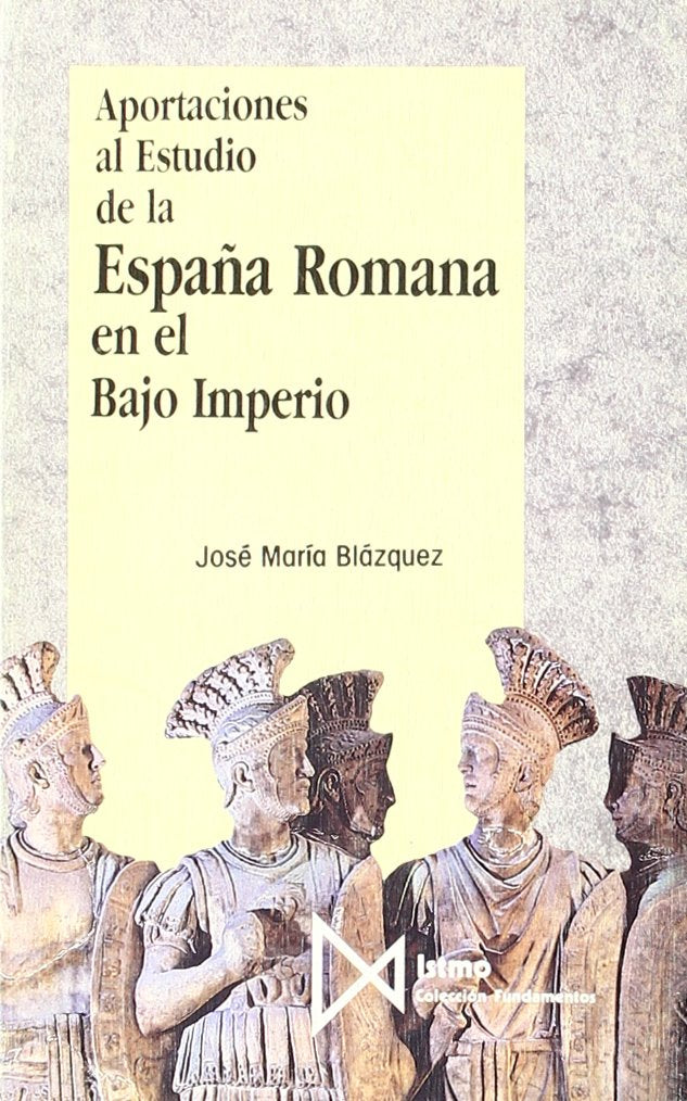 Aportaciones Al Estudio De La Espa?A Romana En El Bajo Imperio (Fundamentos) (Spanish Edition),Used