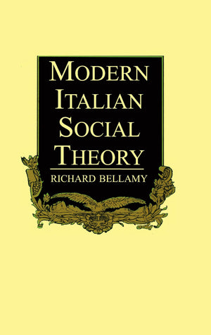 Modern Italian Social Theory: Ideology and Politics from Pareto to the Present,Used