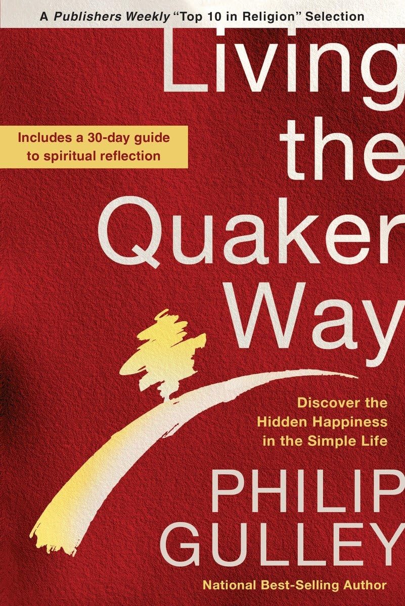 Living the Quaker Way: Discover the Hidden Happiness in the Simple Life,Used