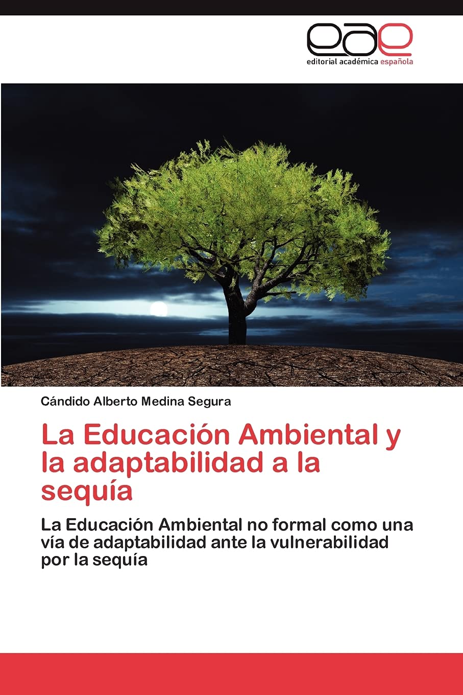 La Educacin Ambiental y la adaptabilidad a la sequa: La Educacin Ambiental no formal como una va de adaptabilidad ante l,Used