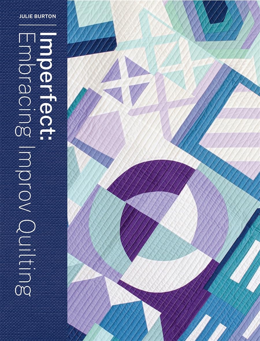 Imperfect: Embracing Improv Quilting,Used