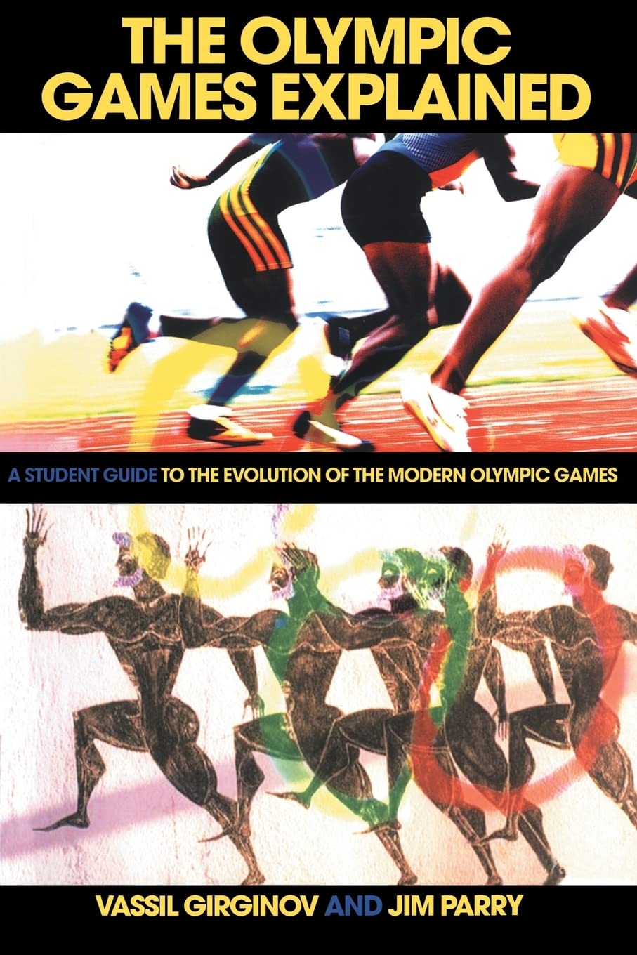 The Olympic Games Explained: A Student Guide to the Evolution of the Modern Olympic Games (Student Sport Studies),Used