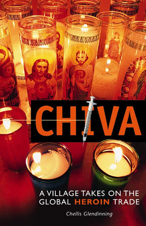 Chiva: A Village Takes on the Global Heroin Trade,Used
