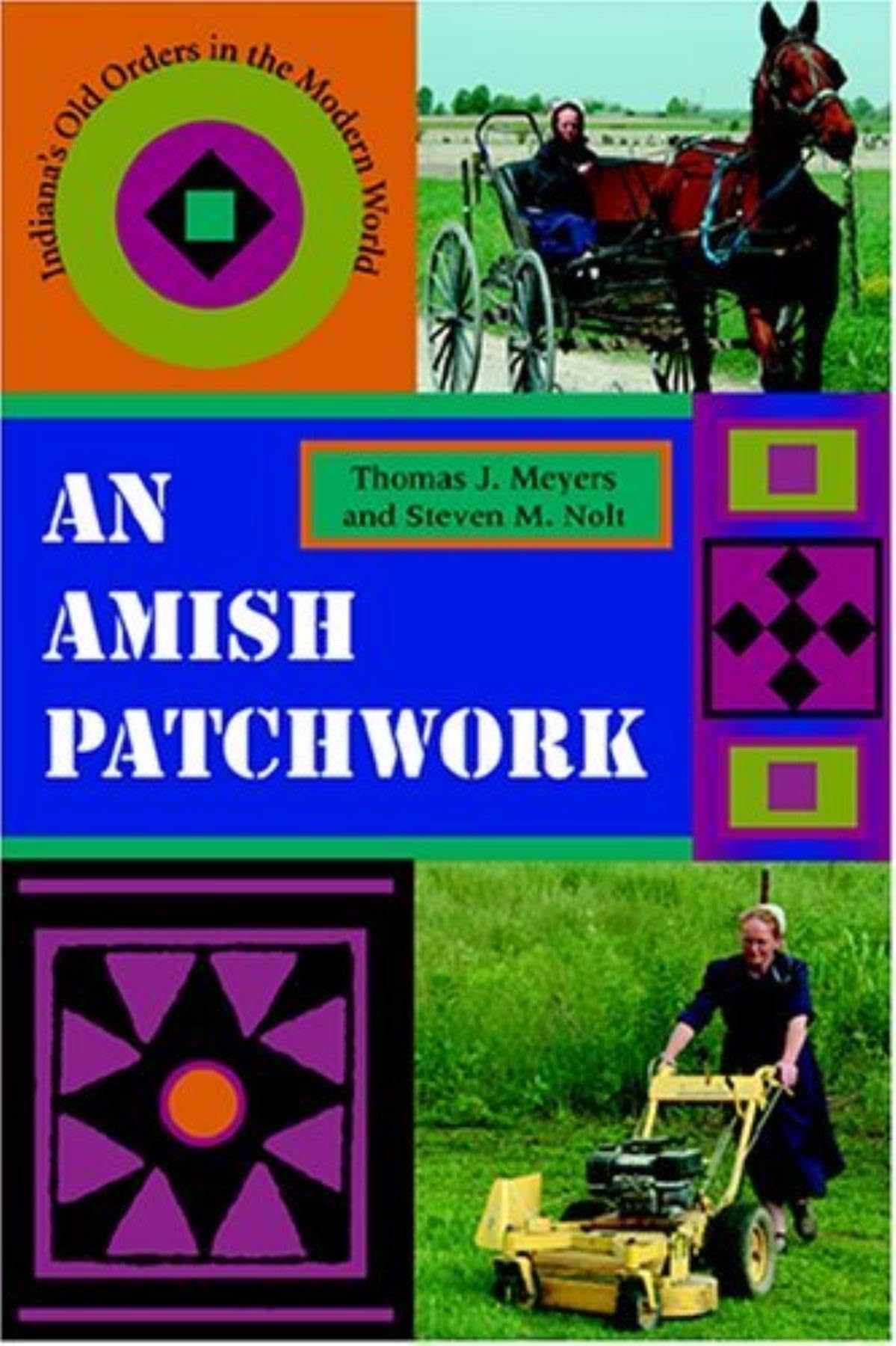 An Amish Patchwork: Indiana's Old Orders in the Modern World (Quarry Books),Used