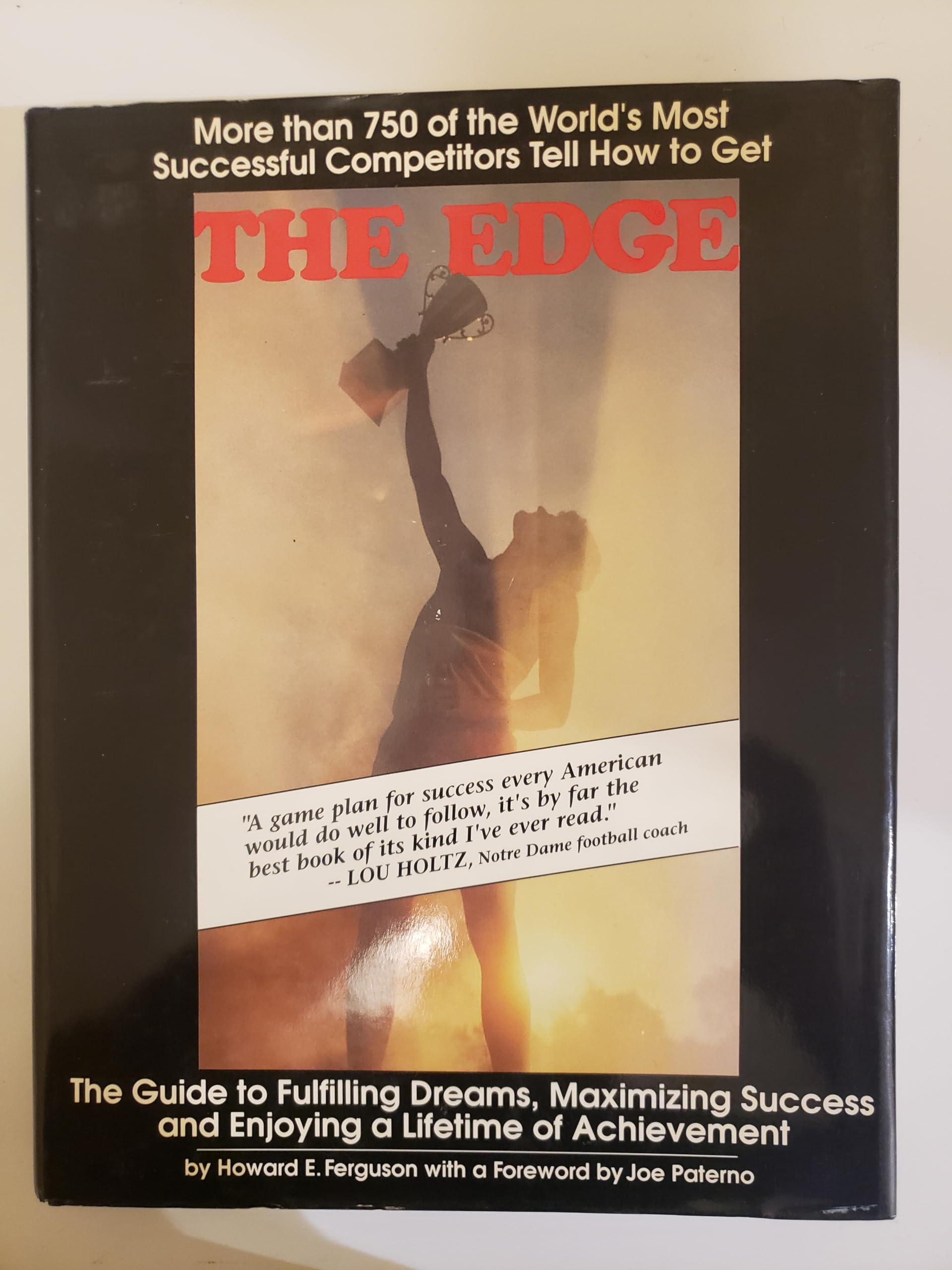 The Edge: The Guide To Fulfilling Dreams, Maximizing Success And Enjoying A Lifetime Of Achievement