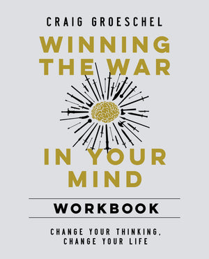 Winning The War In Your Mind Workbook: Change Your Thinking, Change Your Life