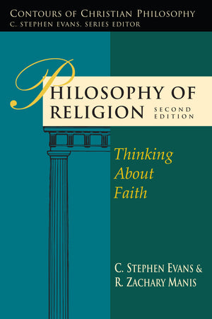 Philosophy of Religion: Thinking About Faith (Contours of Christian Philosophy),Used