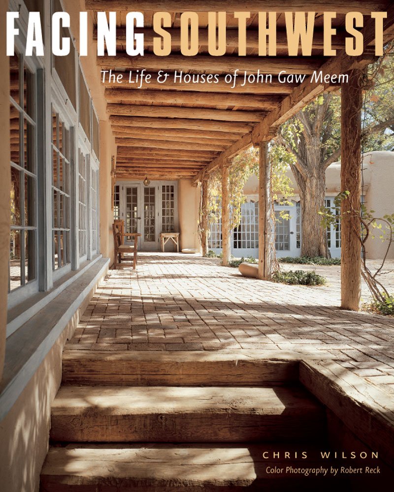 Facing Southwest: The Life & Houses of John Gaw Meem,Used