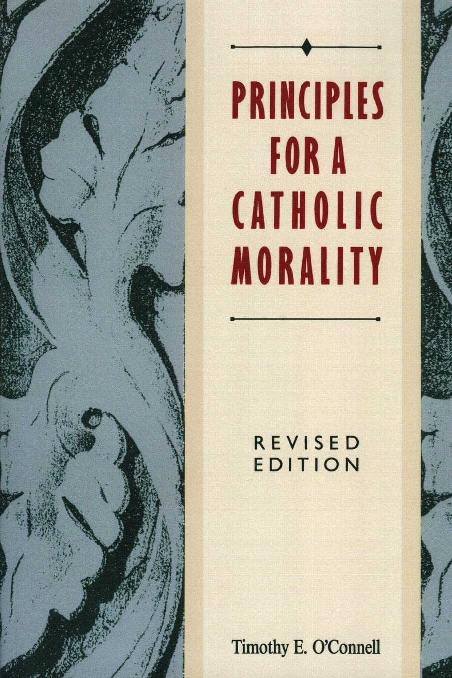 Principles For A Catholic Morality: Revised Edition-used