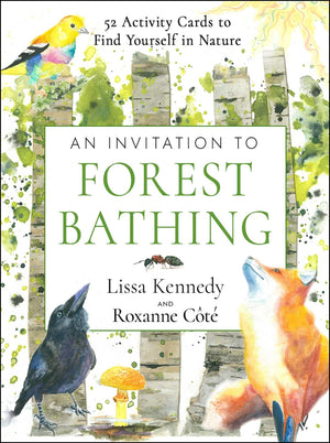 An Invitation To Forest Bathing: 52 FullColor Activity Cards To Find Yourself In Nature