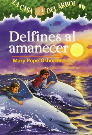 La casa del rbol # 9 Delfines al amanecer / Dolphins at Daybreak (Spanish Edition) (La Casa Del Arbol / Magic Tree House),New