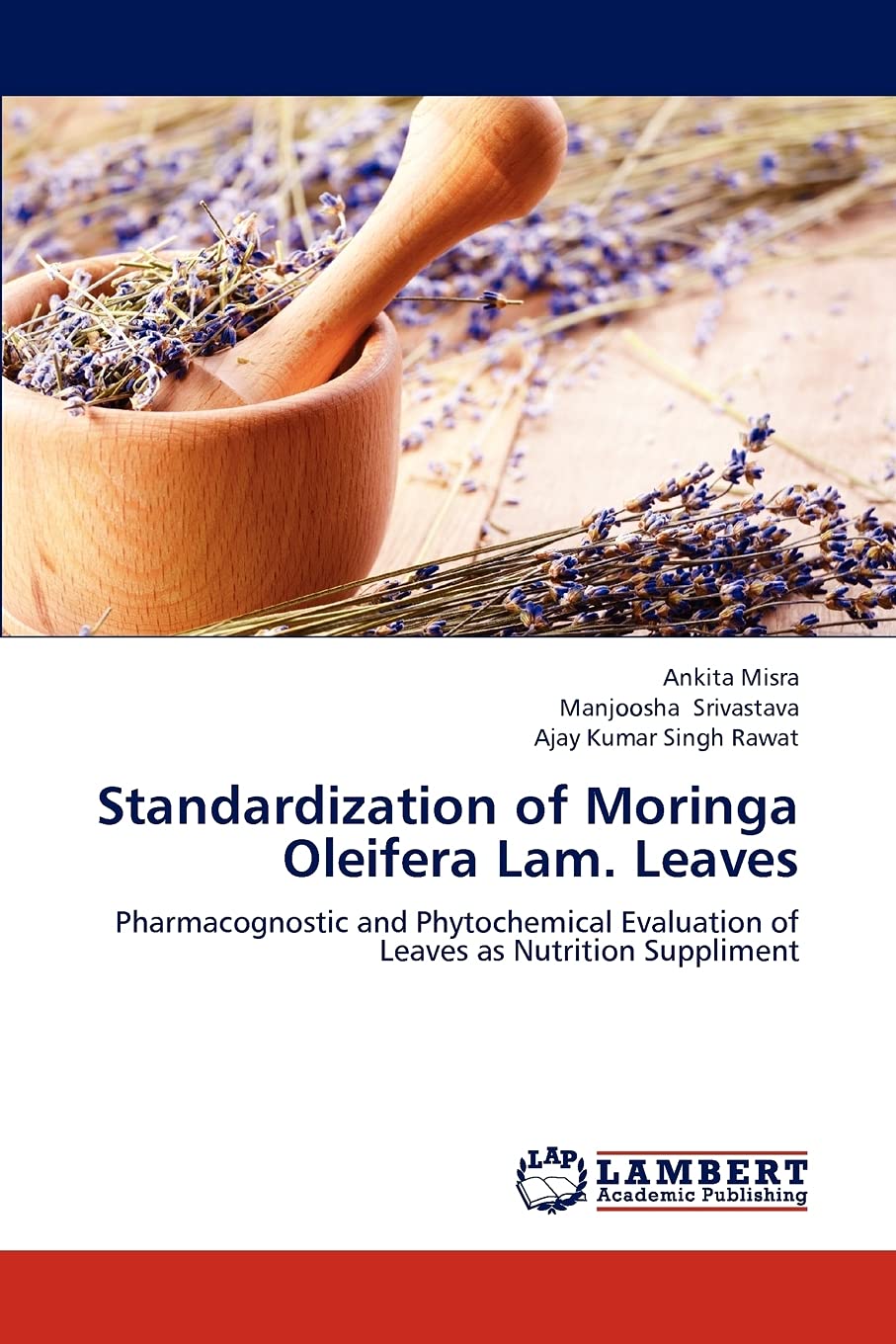 Standardization of Moringa Oleifera Lam. Leaves: Pharmacognostic and Phytochemical Evaluation of Leaves as Nutrition Suppliment,Used