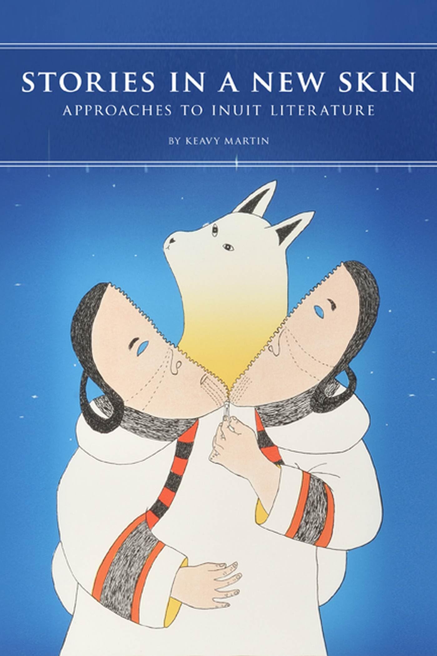 Stories in a New Skin: Approaches to Inuit Literature (Contemporary Studies on the North, 3),Used