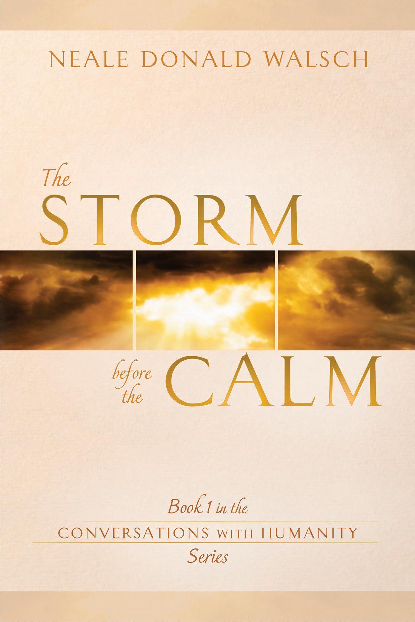 The Storm Before the Calm: Book 1 in the Conversations with Humanity Series (Conversations With Humanity, 1),New
