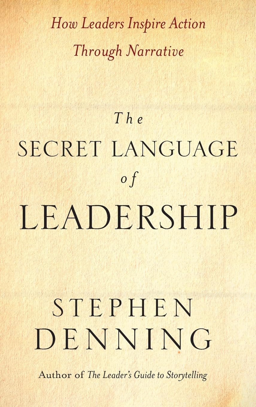 The Secret Language of Leadership: How Leaders Inspire Action Through Narrative,Used