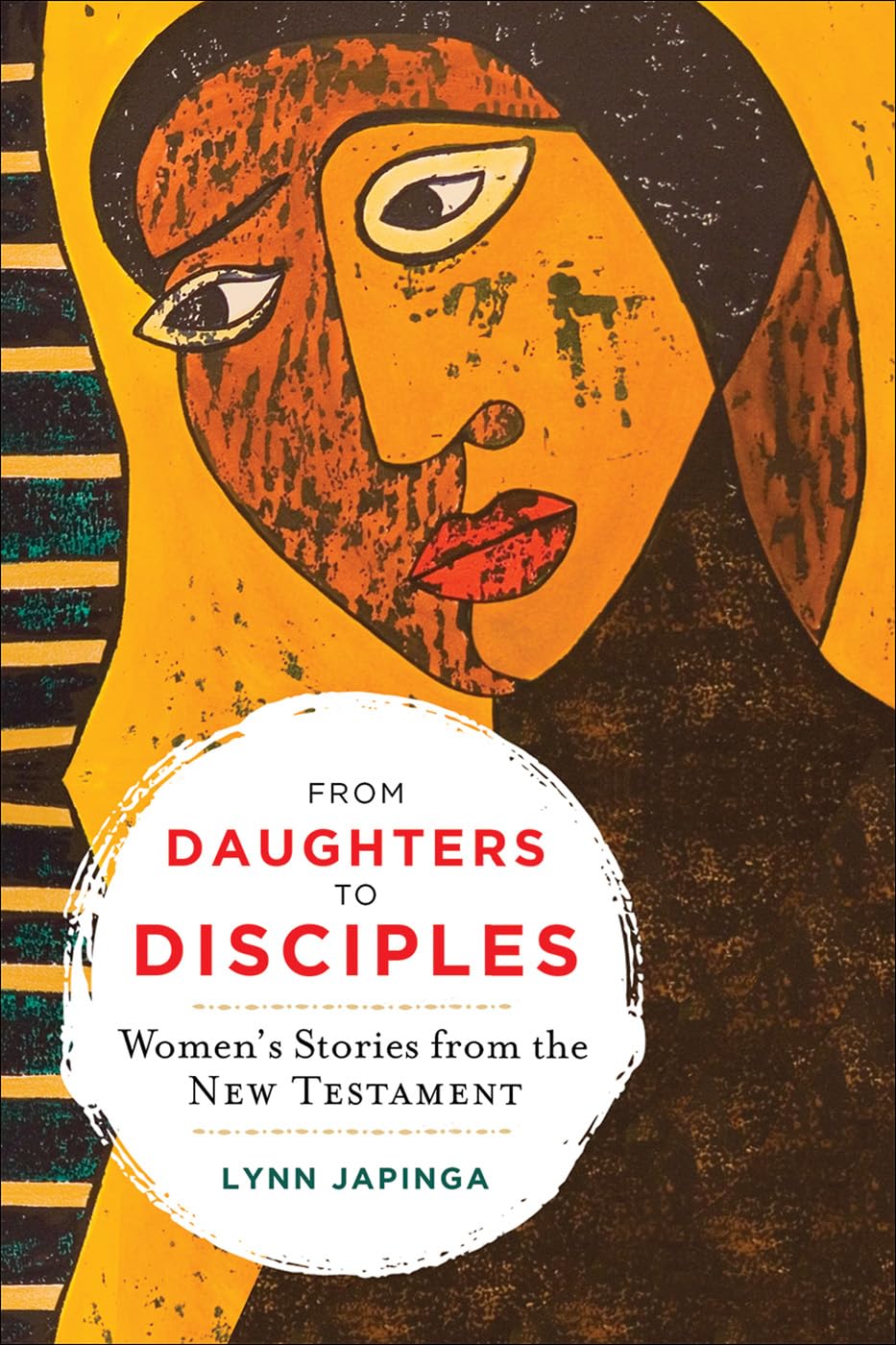 From Daughters To Disciples: Women'S Stories From The New Testament,New
