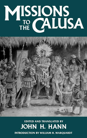 Missions To The Calusa (Florida Museum Of Natural History: Ripley P. Bullen Series),Used