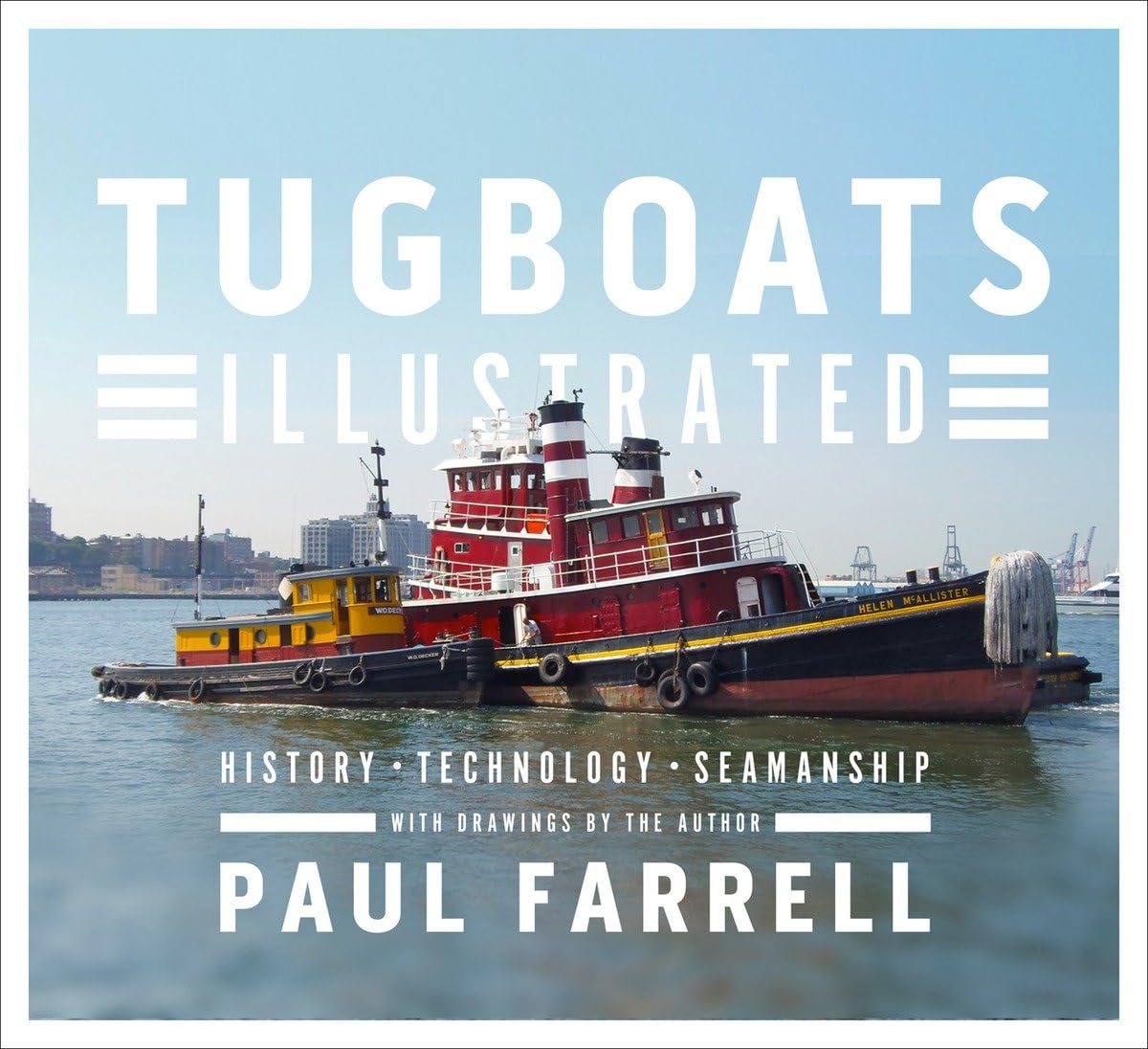 Tugboats Illustrated: History, Technology, Seamanship,New