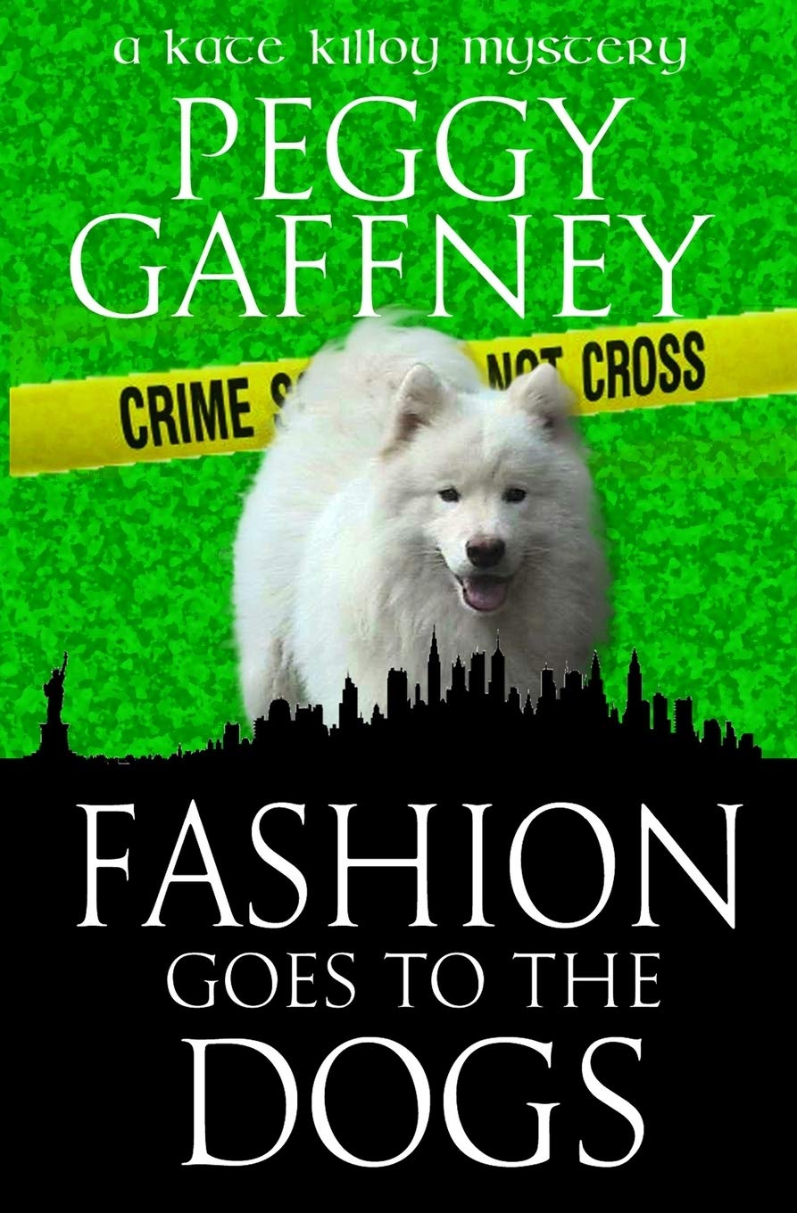 Fashion Goes to the Dogs: A Kate Killoy Mystery,Used