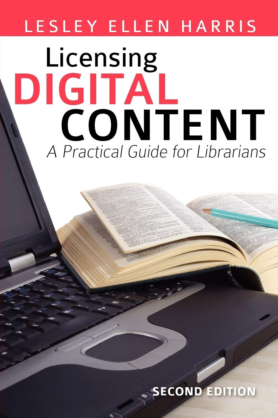 Licensing Digital Content: A Practical Guide For Librarians,New