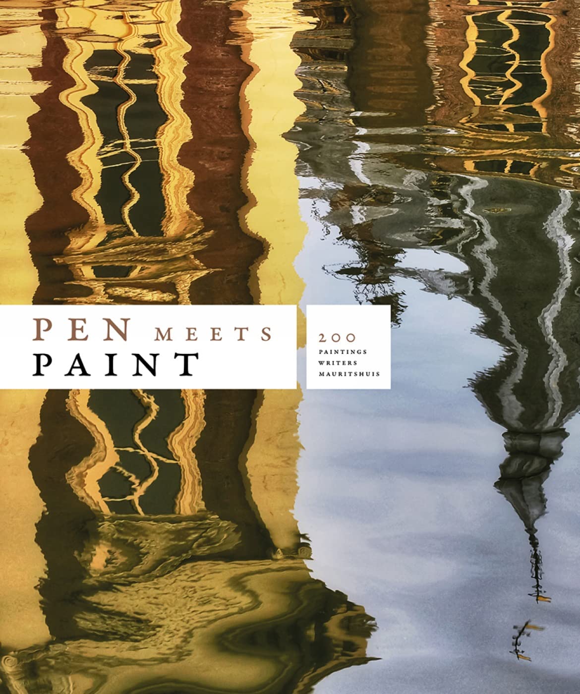 Pen Meets Paint: 200 Years Mauritshuis, 200 Writers, 200 Paintings,Used