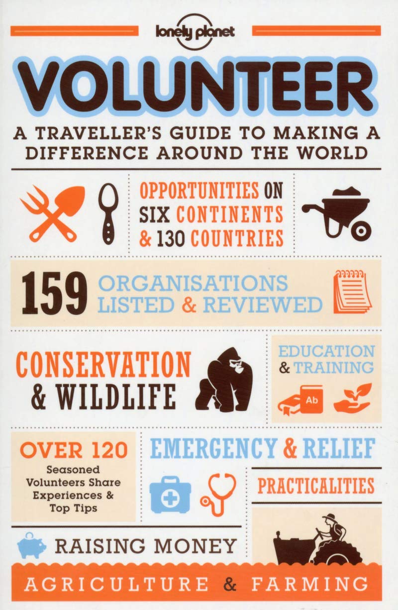 Lonely Planet Volunteer: A Traveller'S Guide To Making A Difference Around The World,Used